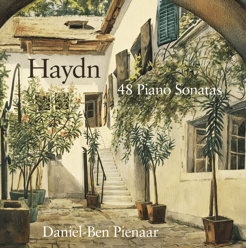 Front cover for Daniel-Ben Pienaar's 'Haydn – 48 Piano Sonatas', with depicting artwork of a sunlit courtyard and potted trees